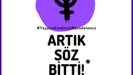 ARTIK SÖZ BİTTİ!*