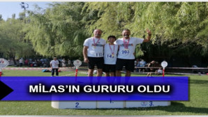 MİLAS’IN GURURU OLDU