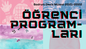 BODRUM DENİZ MÜZESİ ÖĞRENCİ PROGRAMLARINI AÇIKLADI